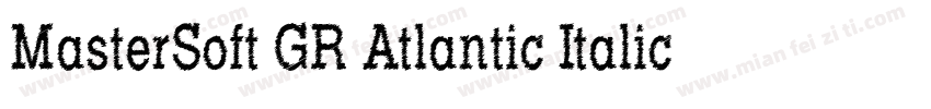 MasterSoft GR Atlantic Italic Regul字体转换